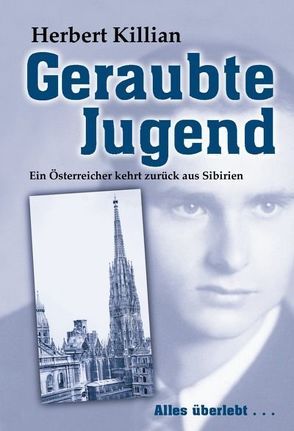 Geraubte Jugend von Killian,  Herbert