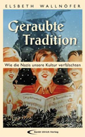 Geraubte Tradition von Wallnöfer,  Elsbeth