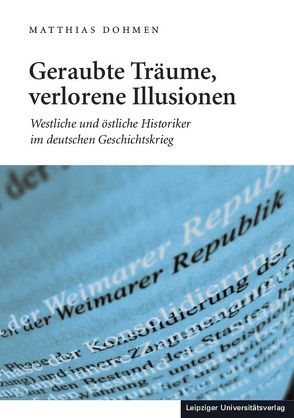 Geraubte Träume, verlorene Illusionen von Dohmen,  Matthias