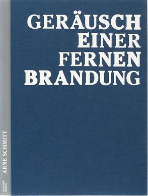 Geräusch einer fernen Brandung von Schmitt,  Arne