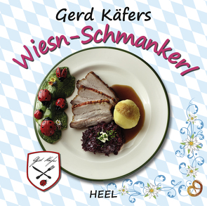 Gerd Käfers Wiesn-Schmankerl von Käfer,  Gerd