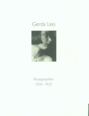 Gerda Leo. Photographien 1926-1932 von Immisch,  T. O.