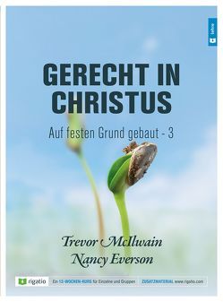 Gerecht in Christus von Everson,  Nancy, McIlwain,  Trevor