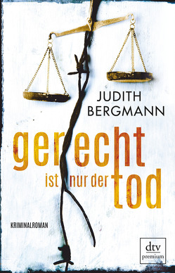 Gerecht ist nur der Tod von Bergmann,  Judith