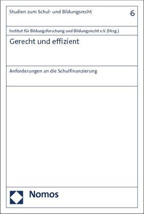 Gerecht und effizient von Institut für Bildungsforschung und Bildungsrecht e.V.