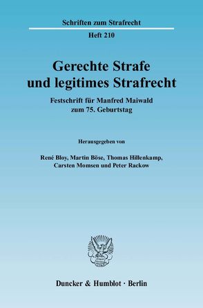 Gerechte Strafe und legitimes Strafrecht. von Bloy,  René, Böse,  Martin, Hillenkamp,  Thomas, Momsen,  Carsten, Rackow,  Peter