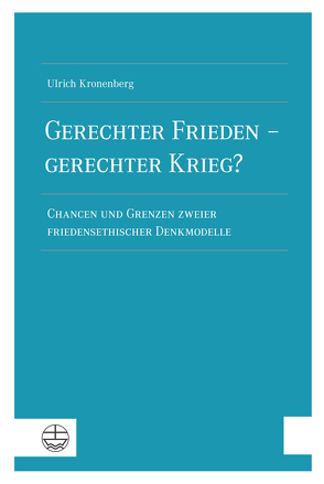 Gerechter Frieden – gerechter Krieg? von Kronenberg,  Ulrich