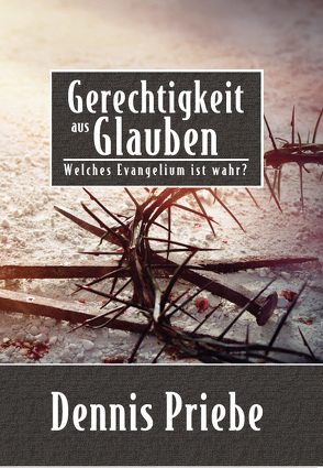 Gerechtigkeit aus Glauben von Priebe,  Dennis