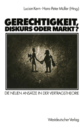 Gerechtigkeit, Diskurs oder Markt? von Kern,  Lucian, Müller,  Hans Peter