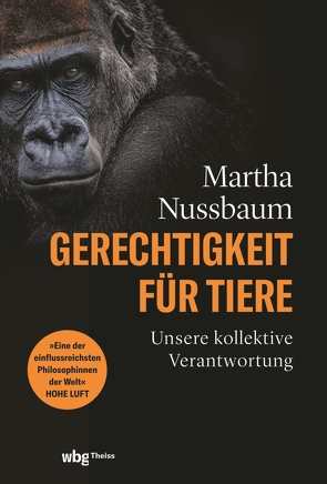 Gerechtigkeit für Tiere von Nussbaum,  Martha, Weltecke,  Manfred