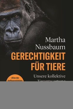 Gerechtigkeit für Tiere von Nussbaum,  Martha, Weltecke,  Manfred