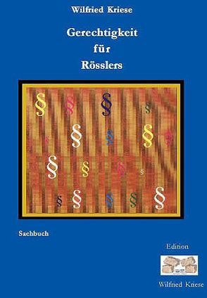 Gerechtigkeit für Rösslers von Kriese,  Wilfried