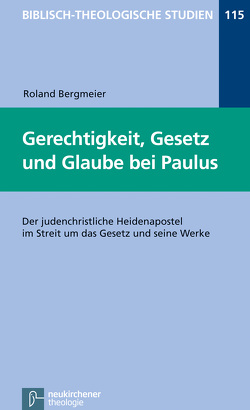 Gerechtigkeit, Gesetz und Glaube bei Paulus von Bergmeier,  Roland