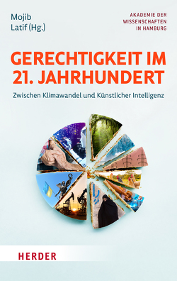 Gerechtigkeit im 21. Jahrhundert von Brzoska,  Michael, Horatschek,  Anna-Margaretha, Jekutsch,  Ulrike, Kaltschmitt,  Martin, Latif,  Mojib, Pistor-Hatam,  Anja, Schilling,  Heinz, Schulz,  Detlef, Steen,  Alexander, Thurow,  Kerstin, Valentiner,  Dana-Sophia, von Negenborn,  Colin, Zwar,  Larissa