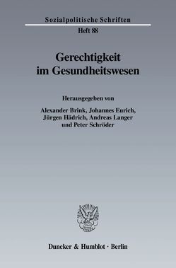 Gerechtigkeit im Gesundheitswesen. von Brink,  Alexander, Eurich,  Johannes, Hädrich,  Jürgen, Langer,  Andreas, Schroeder,  Peter