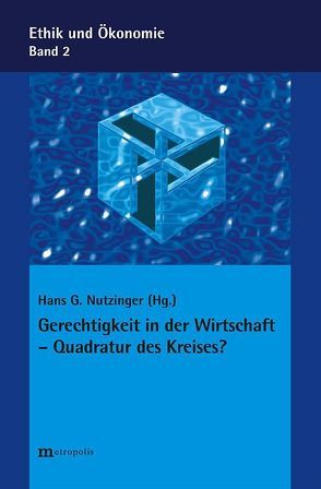 Gerechtigkeit in der Wirtschaft – Quadratur des Kreises? von Nutzinger,  Hans G