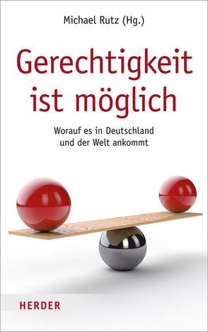 Gerechtigkeit ist möglich von Rutz,  Michael