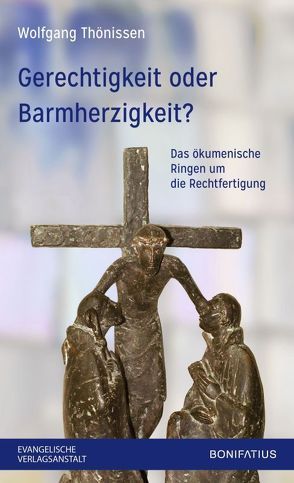 Gerechtigkeit oder Barmherzigkeit? von Thönissen,  Wolfgang