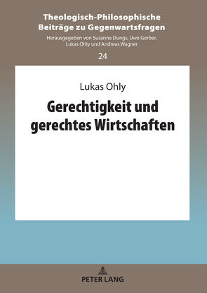 Gerechtigkeit und gerechtes Wirtschaften von Ohly,  Lukas