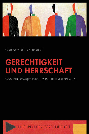 Gerechtigkeit und Herrschaft von Kuhr-Korolev,  Corinna