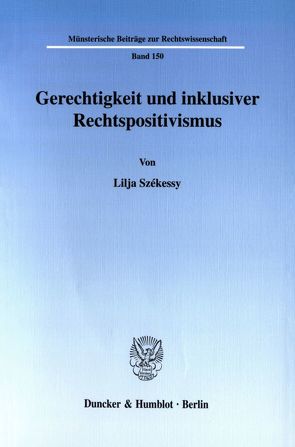 Gerechtigkeit und inklusiver Rechtspositivismus. von Székessy,  Lilja