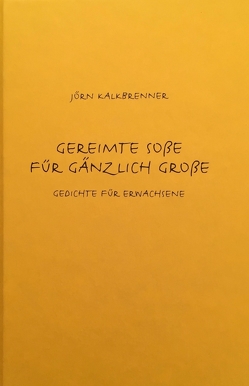 Gereimte Soße für gänzlich Große von Kalkbrenner,  Jörn