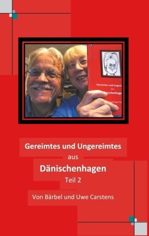 Gereimtes und Ungereimtes aus Dänischenhagen Teil 2 von Carstens,  Bärbel, Carstens,  Uwe