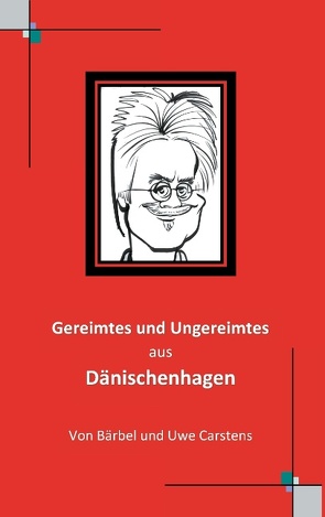 Gereimtes und Ungereimtes aus Dänischenhagen von Carstens,  Uwe