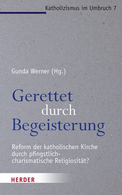 Gerettet durch Begeisterung von Anuth,  Bernhard Sven, Böntert,  Stefan, Eckholt,  Margit, Haustein,  Jörg, Maltese,  Giovanni, Murray,  Paul D., Schärtl,  Thomas, Schüßler,  Michael, Werner,  Gunda