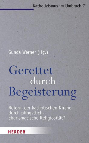 Gerettet durch Begeisterung von Anuth,  Bernhard Sven, Böntert,  Stefan, Eckholt,  Margit, Maltese,  Giovanni, Murray,  Paul D., Schärtl-Trendel,  Thomas, Schüßler,  Michael, Werner,  Gunda