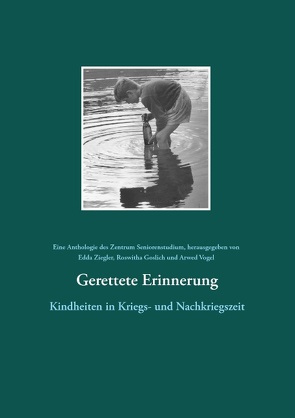 Gerettete Erinnerung von Goslich,  Roswitha, Vogel,  Arwed, Ziegler,  Edda