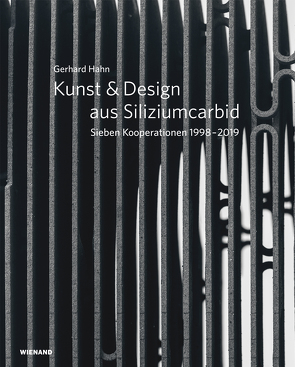 Gerhard Hahn. Kunst & Design aus Siliziumcarbid von Hahn,  Gerhard, Oßwald-Hoffmann,  Cornelia, Weiss,  Roland