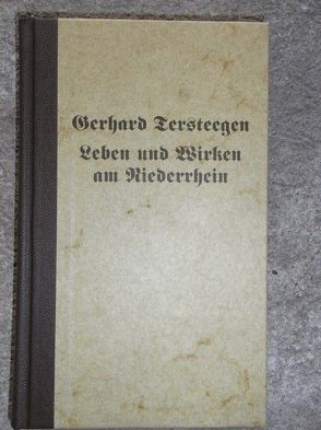 Gerhard Tersteegen – Leben und Wirken am Niederrhein von Bister,  Ulrich, Klein,  Arthur