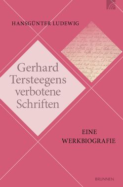 Gerhard Tersteegens verbotene Schriften von Ludewig,  Hansgünter