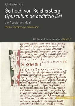 Gerhoch von Reichersberg, Opusculum de aedificio Dei. Die Apostel als Ideal von Becker,  Julia, Melville,  Gert, Schneidmüller,  Bernd