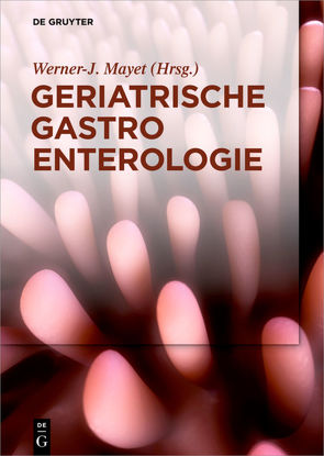 Geriatrische Gastroenterologie von Bauer,  Jürgen, Frieling,  Thomas, Herold,  Alexander, Jaeger,  Martin, Krammer,  Heiner-J., Kucharzik,  Torsten, Lammert,  Frank, Langmann,  Peter, Lerch,  Markus M., Maaser,  Christian, Malfertheiner,  Peter, Mayerle,  Julia, Mayet,  Werner-J, Rudi,  Jochen, Sahm,  Stephan, Scheurlen,  Christian, Schmitz-Winnenthal,  Friedrich Hubertus, Schulz,  Ralf-Joachim, Sieber,  Cornel, Staritz,  Martin, Thürmann,  Petra A., Treiber,  Gerhard, Wedding,  Ulrich, Weimann,  Arved, Wojzischke,  Julia