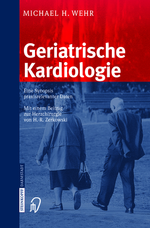 Geriatrische Kardiologie von Wehr,  M.H., Zerkowski,  H.-R.