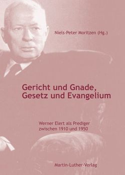 Gericht und Gnade, Gesetz und Evangelium von Moritzen,  Niels-Peter