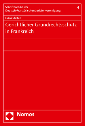 Gerichtlicher Grundrechtsschutz in Frankreich von Stelten,  Lukas