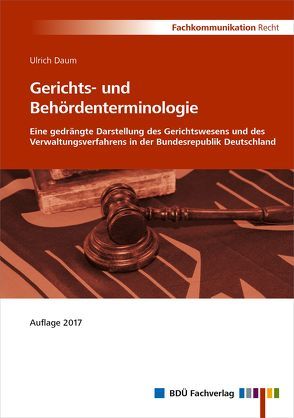 Gerichts- und Behördenterminologie – Auflage 2017 von Daum,  Ulrich