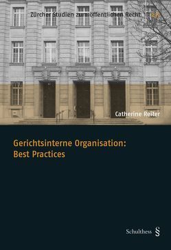 Gerichtsinterne Organisation: Best Practices von Reiter,  Catherine