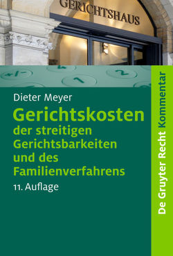 Gerichtskosten der streitigen Gerichtsbarkeiten und des Familienverfahrens von Meyer,  Dieter