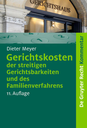 Gerichtskosten der streitigen Gerichtsbarkeiten und des Familienverfahrens von Meyer,  Dieter