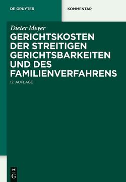 Gerichtskosten der streitigen Gerichtsbarkeiten und des Familienverfahrens von Meyer,  Dieter