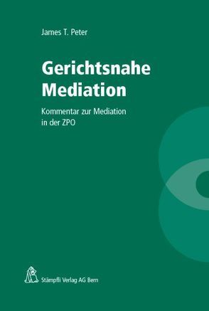 Gerichtsnahe Mediation von Peter,  James T