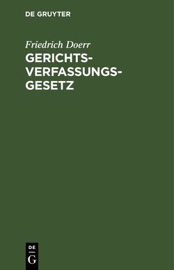 Gerichtsverfassungsgesetz von Dörr,  Friedrich