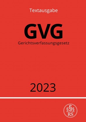 Gerichtsverfassungsgesetz – GVG 2023 von Studier,  Ronny