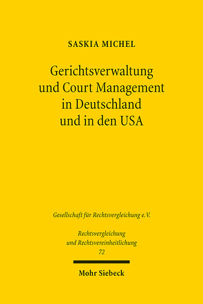 Gerichtsverwaltung und Court Management in Deutschland und in den USA von Michel,  Saskia