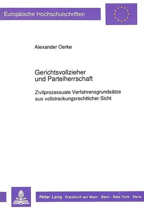 Gerichtsvollzieher und Parteiherrschaft von Oerke,  Alexander