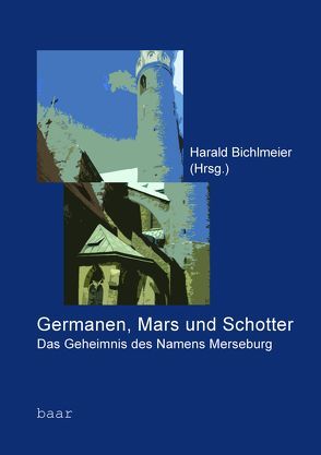 Germanen, Mars und Schotter von Bichlmeier,  Harald